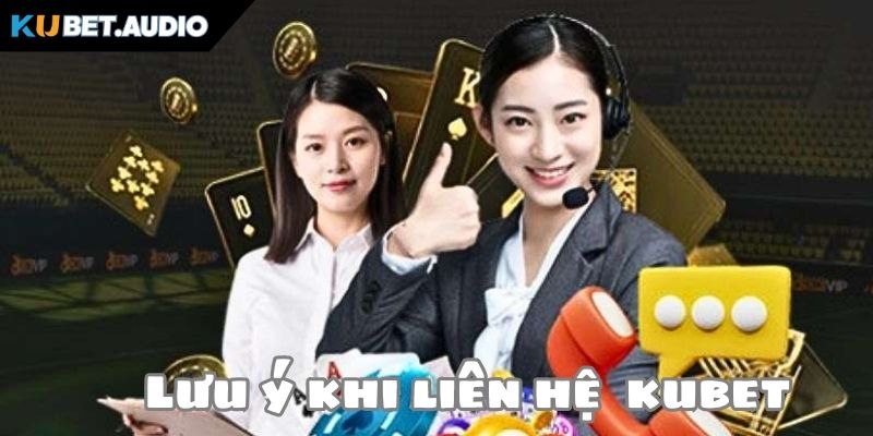Lưu ý khi kết nối với tổng đài kubet