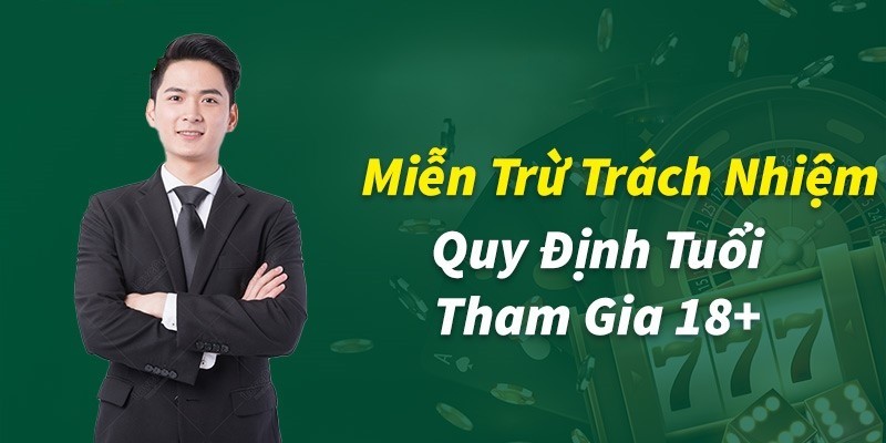 Giới hạn độ tuổi tham gia trong miễn trừ trách nhiệm